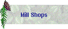 Mill Shops