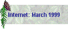 Internet: March 1999